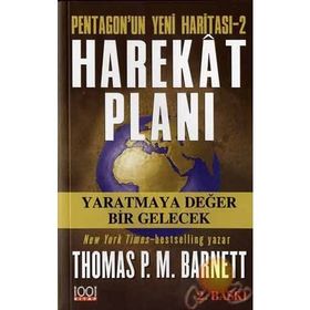 PENTAGON´UN YENI HARİTASI - 2 HAREKAT PLANI YARATMAYA DEĞER BIR GELECEK - THOMAS P. M. BARNETT