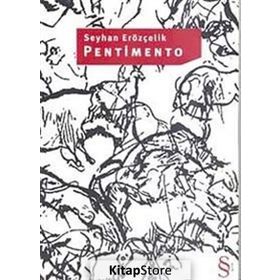 Pentimento - Seyhan Erözçelik