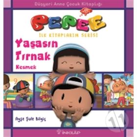Pepee İlk Kitaplarım Serisi - Yaşasın Tırnak Kesmek - Ayşe Şule Bilgiç