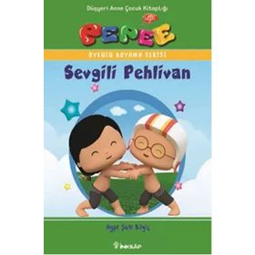 Pepee - Sevgili Pehlivan: Öykülü Boyama Serisi