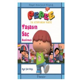 Pepee Yaşasın Saç Kestirmek - Ayşe Şule Bilgiç