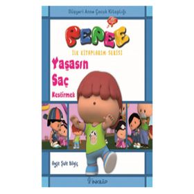 Pepee Yaşasın Saç Kestirmek - Ayşe Şule Bilgiç