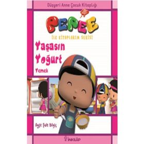 Pepee - Yaşasın Yoğurt Yemek - Ayşe Şule Bilgiç