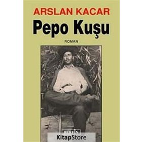 PEPO KUŞU - ARSLAN KACAR