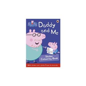 Peppa Pig: Daddy And Me Sticker Colouring Book