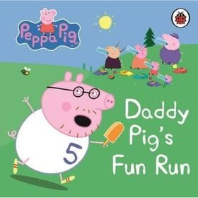Peppa Pig Daddy Pig S Fun Run - Ladybird