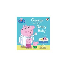 Peppa Pig: George and the Noisy Baby