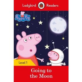 Peppa Pig Going To The Moon - Ladybird Readers Level 1 - Ladybird