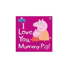 Peppa Pig: I Love You, Mummy Pig