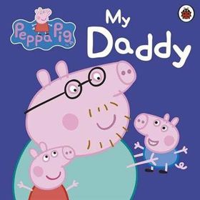 Peppa Pig: My Daddy - Peppa Pig Yayınları