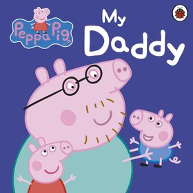 Peppa Pig: My Daddy - Peppa Pig Yayınları