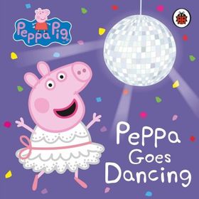 Peppa Pig: Peppa Goes Dancing - Peppa Pig Yayınları