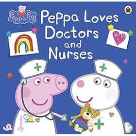 Peppa Pig: Peppa Loves Doctors And Nurse - Ladybird