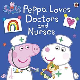 Peppa Pig: Peppa Loves Doctors And Nurse - Ladybird