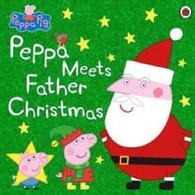 Peppa Pig: Peppa Meets Father Christmas - Ladybird