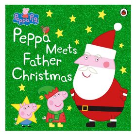 Peppa Pig: Peppa Meets Father Christmas - Ladybird