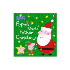 Peppa Pig: Peppa Meets Father Christmas - Ladybird