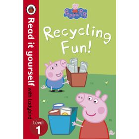 Peppa Pig : Recycling Fun : Read It Yourself With Ladybird : Level 1 - Ladybird
