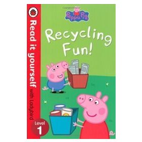 Peppa Pig : Recycling Fun : Read It Yourself With Ladybird : Level 1 - Ladybird