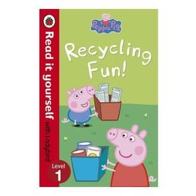 Peppa Pig : Recycling Fun : Read It Yourself With Ladybird : Level 1 - Ladybird