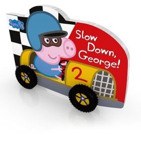 Peppa Pig: Slow Down, George! - Peppa Pig Yayınları