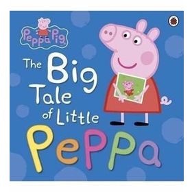 Peppa Pig: The Big Tale Of Little Peppa - Ladybird