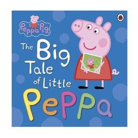 Peppa Pig: The Big Tale Of Little Peppa - Ladybird
