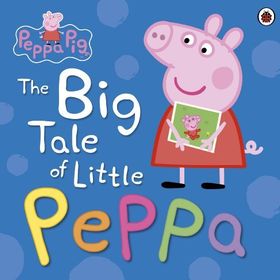 Peppa Pig: The Big Tale Of Little Peppa - Ladybird