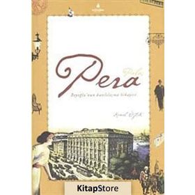 PERA BEYOĞLU'NUN BATILILAŞMA HIKAYESI - KEMAL ÖZTÜRK