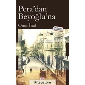PERA'DAN BEYOĞLU'NA - ONUR İNAL