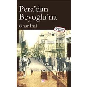 PERA'DAN BEYOĞLU'NA - ONUR İNAL