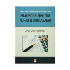 Perakende İşletmelerde Muhasebe Uygulamaları - Fatma Ulucan Özkul Yrd. Doç. Dr. Başak Erdem Rena Başak Erdem Rena