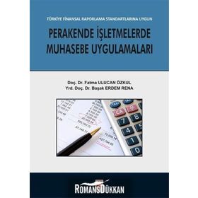 Perakende İşletmelerde Muhasebe Uygulamaları - Fatma Ulucan Özkul Yrd. Doç. Dr. Başak Erdem Rena Başak Erdem Rena