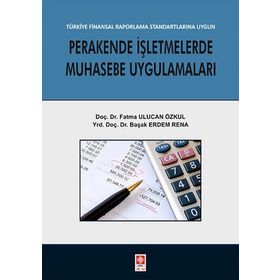 Perakende İşletmelerde Muhasebe Uygulamaları: Türkiye Finansal Raporlama Standartlarına Uygun