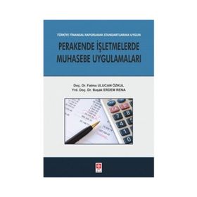 Perakende İşletmelerde Muhasebe Uygulamaları: Türkiye Finansal Raporlama Standartlarına Uygun