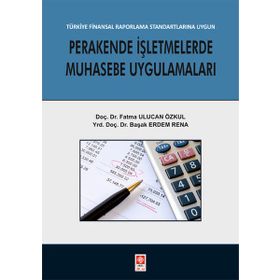 Perakende İşletmelerde Muhasebe Uygulamaları: Türkiye Finansal Raporlama Standartlarına Uygun