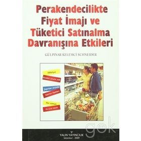 Perakendecilikte Fiyat İmajı ve Tüketici Satınalma Davranışına Etkileri - Gülpınar Kelemci Schneider