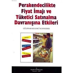Perakendecilikte Fiyat İmajı ve Tüketici Satınalma Davranışına Etkileri - Gülpınar Kelemci Schneider