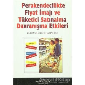 Perakendecilikte Fiyat İmajı ve Tüketici Satınalma Davranışına Etkileri - Gülpınar Kelemci Schneider