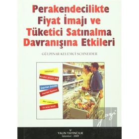 Perakendecilikte Fiyat İmajı ve Tüketici Satınalma Davranışına Etkileri - Gülpınar Kelemci Schneider