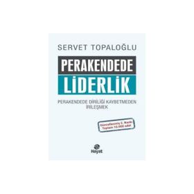 Perakendede Liderlik - Servet Topaloğlu