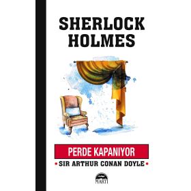 Perde Kapanıyor - Sherlock Holmes - Arthur Conan Doyle