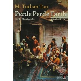 PERDE PERDE TARIH TARIHI MUSAHABELER TARIHI MUSAHABELER - M. TURHAN TAN