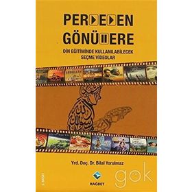PERDEDEN GÖNÜLLERE DIN EĞITIMINDE KULLANILABILECEK SEÇME VIDEOLAR - BILAL YORULMAZ