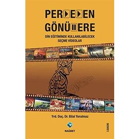 PERDEDEN GÖNÜLLERE DIN EĞITIMINDE KULLANILABILECEK SEÇME VIDEOLAR - BILAL YORULMAZ