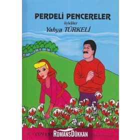 PERDELI PENCERELER - YAHYA TÜRKELİ
