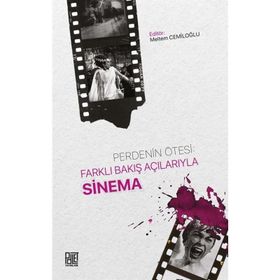 Perdenin Ötesi Farklı Bakış Açılarıyla Sinema Dr. Meltem Cemiloğlu