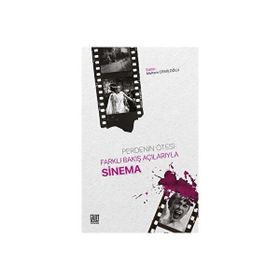 Perdenin Ötesi Farklı Bakış Açılarıyla Sinema Dr. Meltem Cemiloğlu