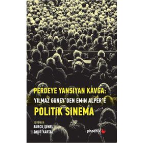 Perdeye Yansıyan Kavga - Yılmaz Güney'den Emin Alper'e Politik Sinema - Kolektif