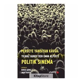 Perdeye Yansıyan Kavga - Yılmaz Güney'den Emin Alper'e Politik Sinema - Kolektif